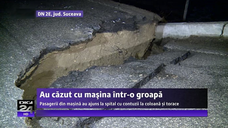Accident: O masina a cazut intr-o groapa adanca de un metru dupa ce drumul s-a surpat. DN 2E din Suceava a fost inchis Imagine