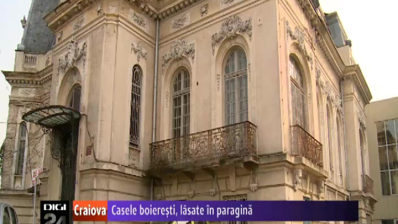 Casele boieresti din Craiova, lasate in paragina. Fara bani pentru reabilitare, proprietarii le-au scos la vanzare Imagine
