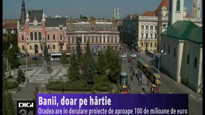 Fonduri in pericol. Oradea poate pierde proiecte de aproape 100 de milioane de euro Imagine
