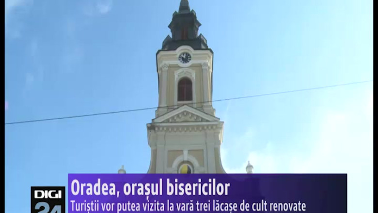 Oradea, orasul bisericilor. Turistii vor putea vizita la vara patru biserici renovate Imagine