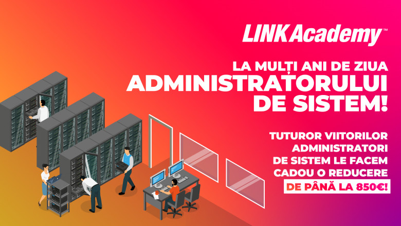 (P) REDUCERE DE PANA LA 850€: LINK Academy va face acest cadou de ziua mondiala System Admin Imagine