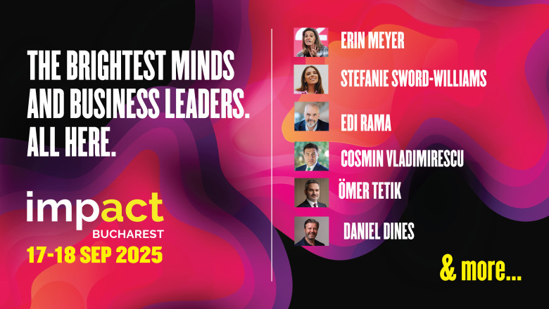 Peste 200 de lideri internationali vor urca pe scena Impact Bucharest pentru a contura agenda Europei de Sud-Est Imagine