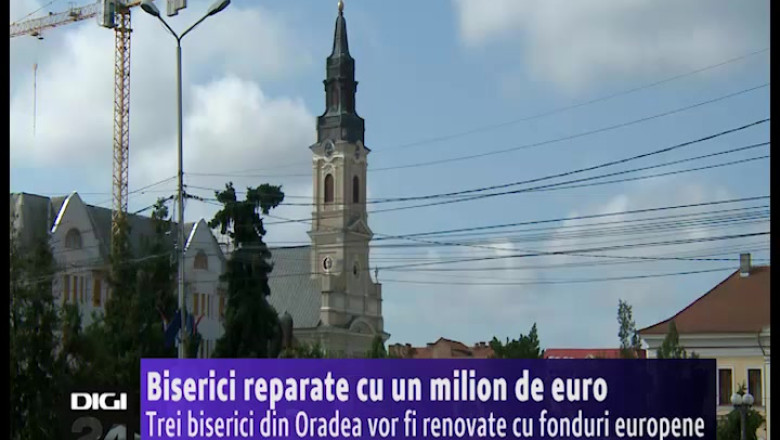 Trei biserici din Oradea vor fi restaurate din fonduri transfrontaliere Imagine