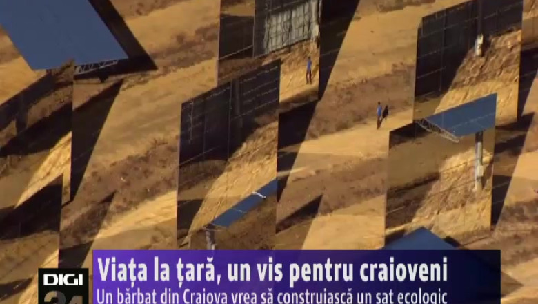 Viata la tara, un vis pentru craioveni. Un barbat din Craiova vrea sa construiasca un sat ecologic Imagine