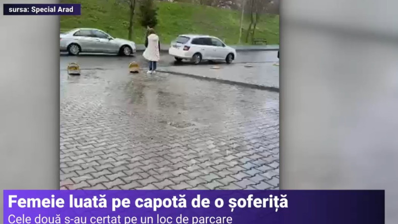VIDEO O soferita in varsta de 65 de ani a luat pe capota o femeie, dupa ce s-au certat pe un loc de parcare Imagine